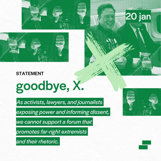 A green print-like image of elon musk giving two thumbs up next to donald trump is overlapped with another version: cropped to elon's hands and flipped upside down, to give two thumbs down in a sign of disproval. "Statement: goodbye, X. As activists, lawyers and journalists exposing power and informing dissent, we cannot support a forum that promotes far-right extremists and their rhetoric. 