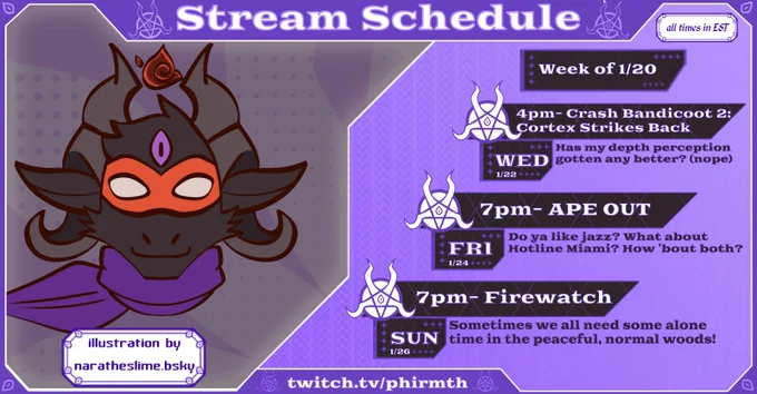 Stream Schedule, week of 1/20 (all times in EST)

WED 1/22 - 4pm: Crash Bandicoot 2: Cortex Strikes Back
FRI 1/24 - 7pm: Ape Out
SUN 1/26 - 7pm: Firewatch