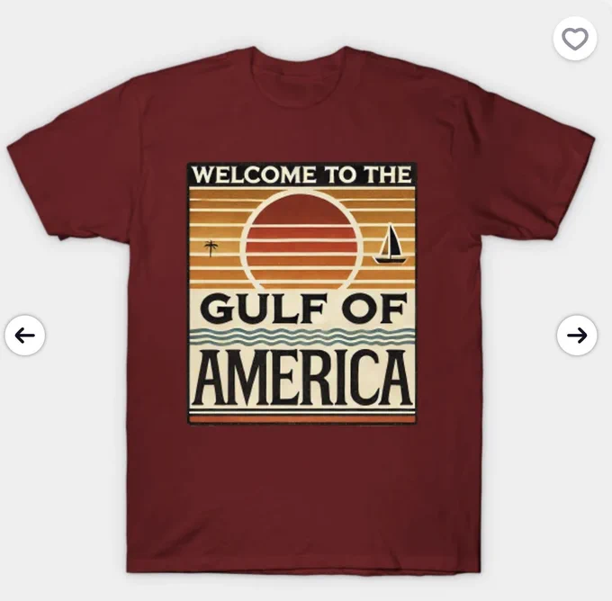Available now! Get your own Gulf of America t-shirt or mug.