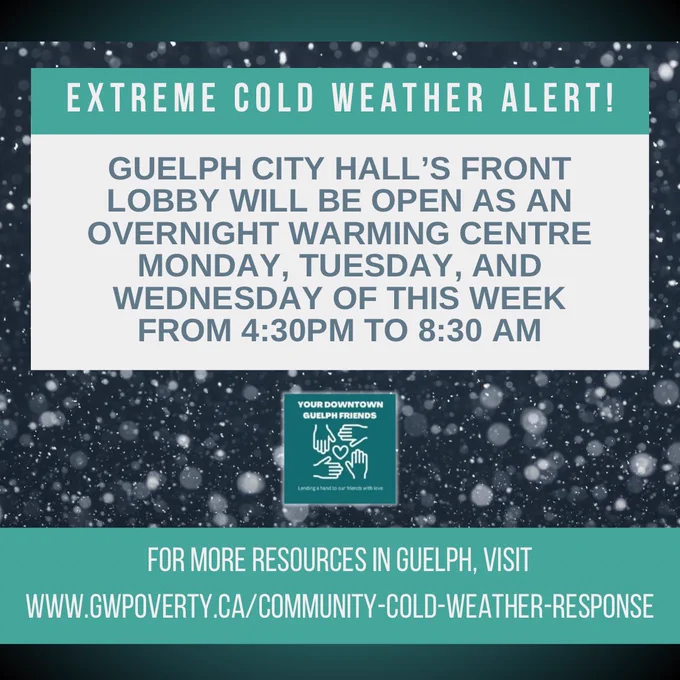 Cold weather alert! The front lobby of Guelph’s City Hall will be open past normal hours on Monday, Tuesday and Wednesday evenings this week (Jan 20-22, 2025) from 4:30pm to 8:30am. For more resources in Guelph, visit www.gwpoverty.ca/community-cold-weather-response