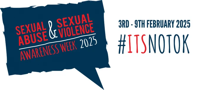 A grey speech bubble against a white background. On the left in the bubble are the words 'Sexual Abuse & Sexual Violence Awareness Week 2025' and on the right are the words '3rd - 9th February 2025 #ItsNotOK'.