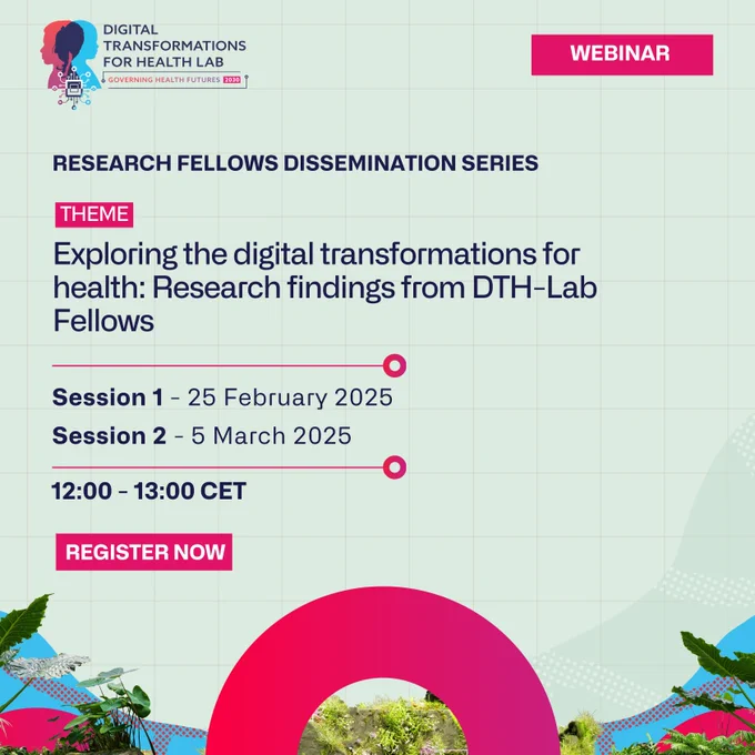 A promotional webinar banner for the "Research Fellows Dissemination Series" by the Digital Transformations for Health Lab (DTH-Lab). The theme is "Exploring the digital transformations for health: Research findings from DTH-Lab Fellows." Two sessions are scheduled: Session 1 on 25 February 2025 and Session 2 on 5 March 2025, both from 12:00 to 13:00 CET. The banner includes a "Register Now" button. The background features a light green grid pattern with decorative plants and a large pink circular design at the bottom. The DTH-Lab logo is in the top left corner, and a "WEBINAR" label is in the top right.
