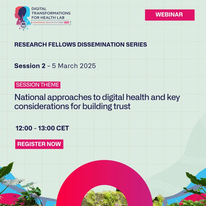 A promotional graphic for a webinar hosted by the Digital Transformations for Health Lab as part of the Research Fellows Dissemination Series. The session, titled "National Approaches to Digital Health and Key Considerations for Building Trust," is scheduled for March 5, 2025, from 12:00 to 13:00 CET. The design features a light green grid background with blue and pink text accents, a "REGISTER NOW" button, and decorative elements such as plants and abstract shapes.
