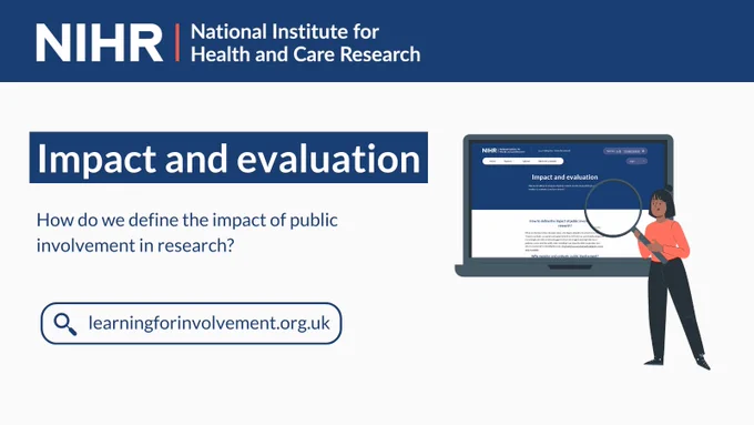 Impact and evaluation. How do we define the impact of public involvement in research? learningforinvolvement.org.uk
