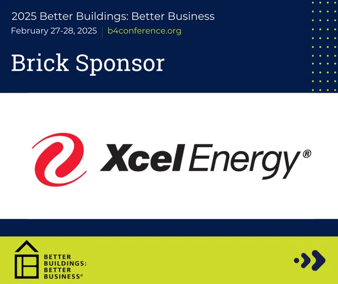 Promotional image for the 2025 Better Buildings: Better Business Conference, scheduled for February 27-28, featuring Xcel Energy as a brick sponsor. Visit b4conference.org for more details.