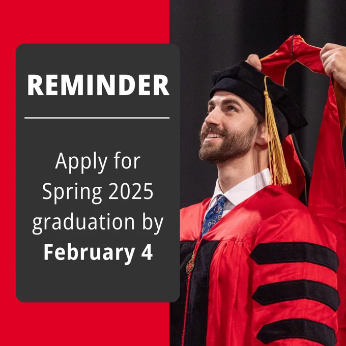 Graduate in red and black cap and gown being hooded. Reminder text: Apply for Spring 2025 graduation by February 4.
