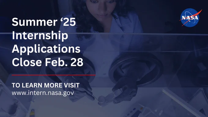 A former NASA intern works in a laboratory wearing a white lab coat. The text on the graphic reads "Summer ‘25 Internship Applications Close Feb. 28" "To Learn More Visit www.intern.nasa.gov"

Credit: NASA