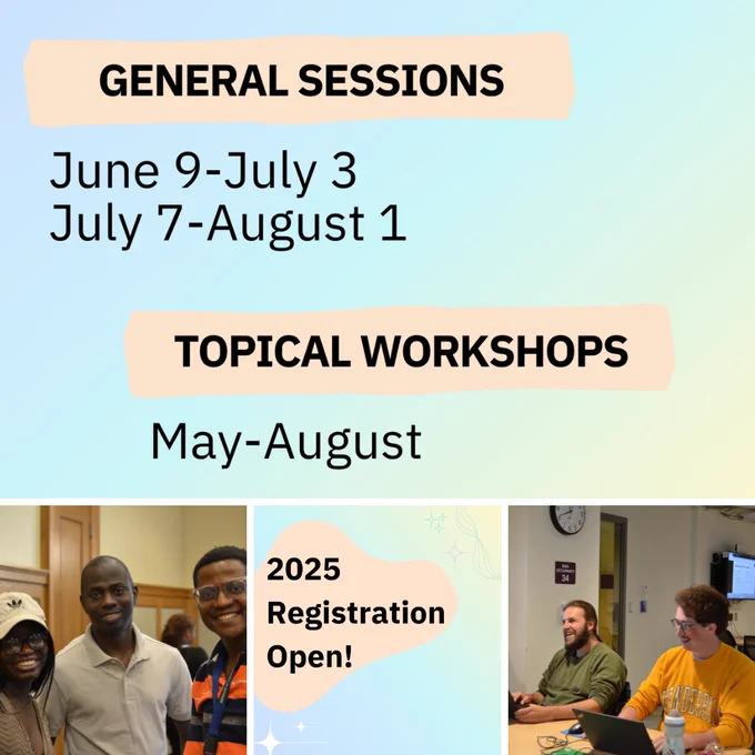 General Sessions June 9-July 3, July 7-August 1; Topical Workshops May-August; photos of smiling students working at their laptops