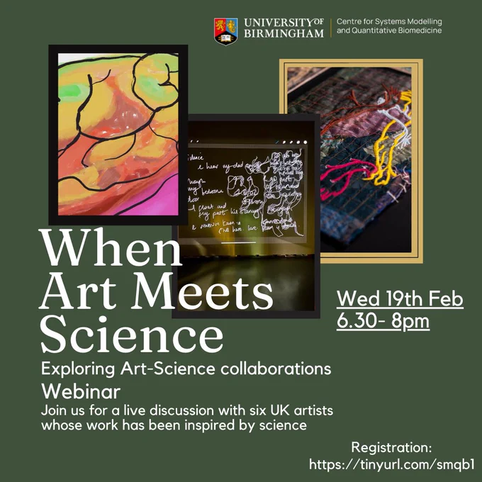 Poster promoting a webinar on February 19th 2025 at 6:30-8pm GMT. The event is called When Art Meets Science. The poster also shows three images of artwork, including a colourful drawing, a piece of embroidered textile and a film projected on to a wall.
