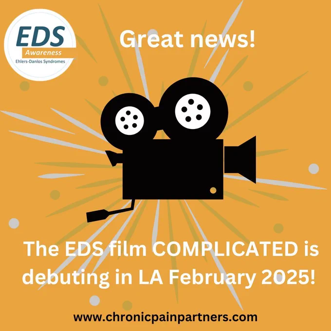 The image has an orange background with a black silhouette of a vintage film camera in the center. There are rays and dots emanating from the camera, giving a sense of excitement or announcement. In the top left corner, there is a circular logo with the text "EDS Awareness Ehlers-Danlos Syndromes." The main text on the image reads: "Great news! The EDS film COMPLICATED is debuting in LA February 2025!" At the bottom, the website "www.chronicpainpartners.com" is displayed.