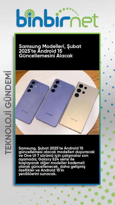Android 15 güncellemesi alacak Samsung modelleri – Şubat 2025
