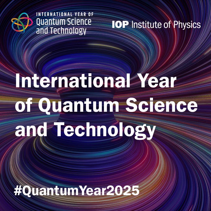 Image for the International Year of Quantum Science and Technology 2025, featuring swirling multi-coloured patterns, with logos of Quantum Science and Technology and Institute of Physics. Text reads '#QuantumYear2025'.