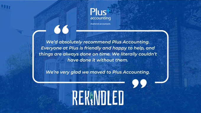 Client Quote from REKiNDLED 
“We’d absolutely recommend Plus Accounting. Everyone at Plus is friendly and happy to help, and things are always done on time. We’re very glad we moved to Plus Accounting.” 