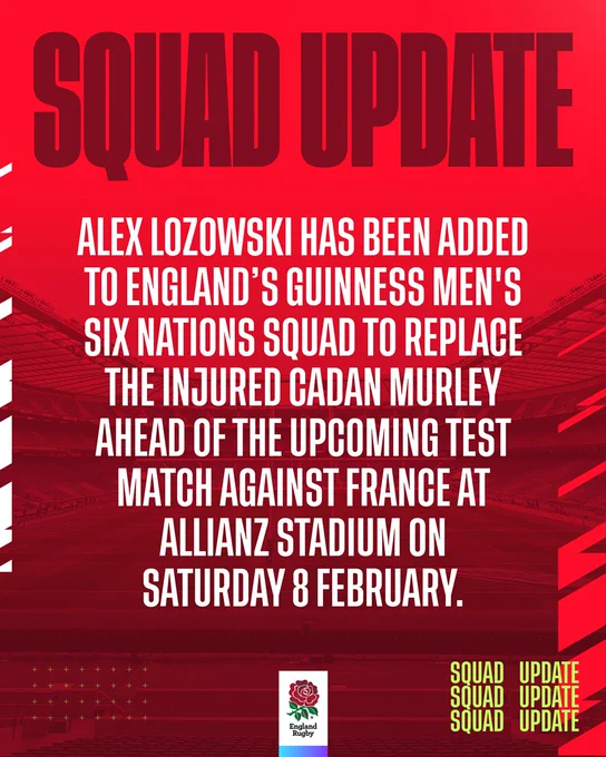 ALEX LOZOWSKI HAS BEEN ADDED TO ENGLAND'S GUINNESS MEN'S SIX NATIONS SQUAD TO REPLACE THE INJURED CADAN MURLEY AHEAD OF THE UPCOMING TEST MATCH AGAINST FRANCE AT ALLIANZ STADIUM ON SATURDAY 8 FEBRUARY.