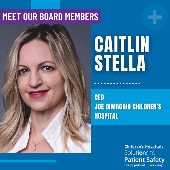 Blue image with purple text overlay. Headshot photo of Caitlin Stella. Text reads: Meet our Board Members. Caitlin Stella. CEO. Joe DiMaggio Children's Hospital. Children's Hospitals Solutions for Patient Safety.