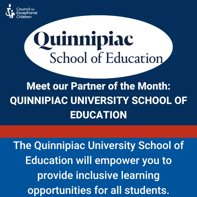 Blue background with a graphic of the logo for Quinnipiac's School of Education. The text reads, "Meet our partner of the month: Quinnipiac University School of Education; The Quinnipiac University School of Education will empower you to provide inclusive learning opportunities for all students."