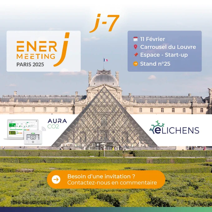 📢 𝗝-𝟳 𝗮𝘃𝗮𝗻𝘁 EnerJ-meeting 𝟮𝟬𝟮𝟱 !

Rejoignez-nous 𝗹𝗲 𝟭𝟭 𝗳𝗲́𝘃𝗿𝗶𝗲𝗿 𝗮𝘂 𝗖𝗮𝗿𝗿𝗼𝘂𝘀𝗲𝗹 𝗱𝘂 𝗟𝗼𝘂𝘃𝗿𝗲 pour une journée immanquable dédiée à l'efficacité énergétique et à la performance environnementale des bâtiments 🌱

📍 Retrouvez eLichens sur le 𝘀𝘁𝗮𝗻𝗱 𝗻°𝟮𝟱, dans l’Espace Start-up :
- Aura-CO2 : Améliorez la qualité de l'air intérieur.
- eLichens Avolta : Sécurité connectée pour la surveillance du gaz naturel.

🔎 Pour en savoir plus sur eLichens, rendez-vous sur notre site : www.elichens.com ou contactez-nous à info@elichens.com