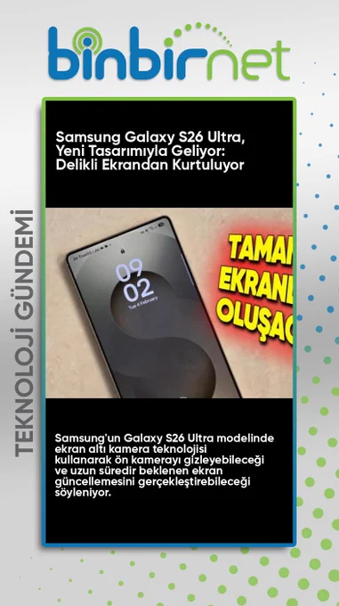 Samsung Galaxy S26 Ultra, Yıllardır Beklenen Bir Tasarım Yükseltmesiyle Gelebilir (Delikli Ekrana Veda)