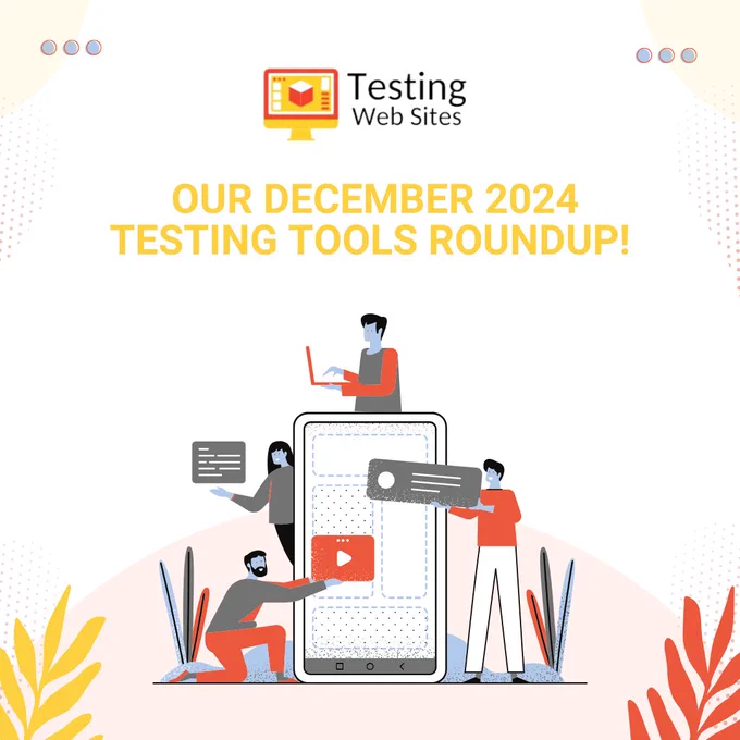December 2024 testing tools roundup