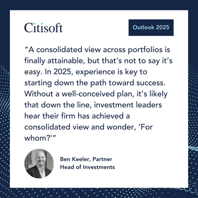 A consolidated view across portfolios is finally attainable, but that’s not to say it’s easy. In 2025, experience is key to starting down the path toward success.