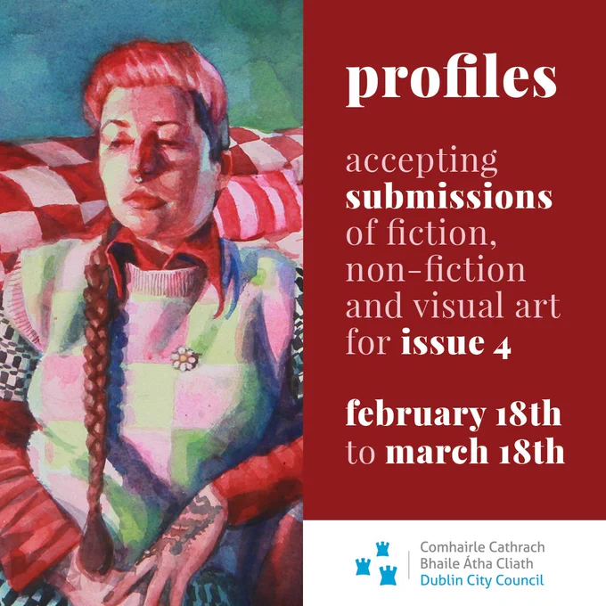Poster advertising that Profiles' open call for submissions will be opening from February 18th to March 18th. Text accompanied by a cropped version of Marie Le Men's watercolour painting 'Aimée' which depicts a woman sitting by a bed covered in red and pink checkered sheets. The woman has red hair fashioned in a distinctive braided hairstlye and is wearing a colourful outfit that combines geometric patterns.
