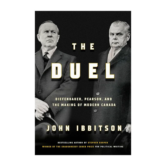 Cover of the book "The Duel" by John Ibbitson, featuring two men in formal attire. The title is prominently displayed at the top, with a subtitle that reads "Diefenbaker, Pearson, and the Making of Modern Canada." The author's name appears at the bottom. The image has a monochromatic color scheme with gold accents.