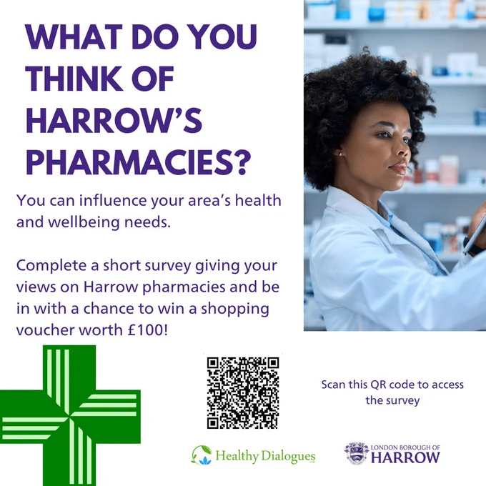 What do you think of Harrow’s pharmacies? 
You can influence your area’s health and wellbeing needs.
Complete a short survey giving your views on Harrow pharmacies and be in with a chance to win a shopping voucher worth £100

Green pharmacy logo at bottom left, QR code next to it. Harrow Council logo bottom right
