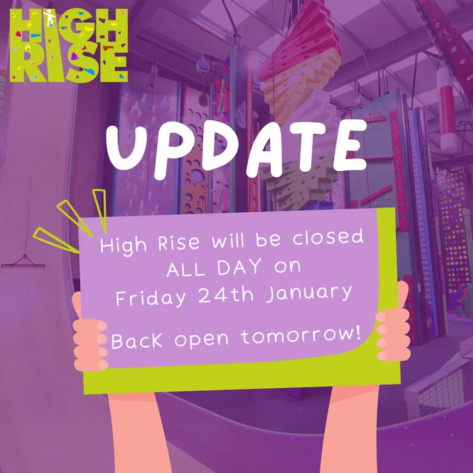 update. High Rise will be closed all day on Friday 24th January. Back open tomorrow!