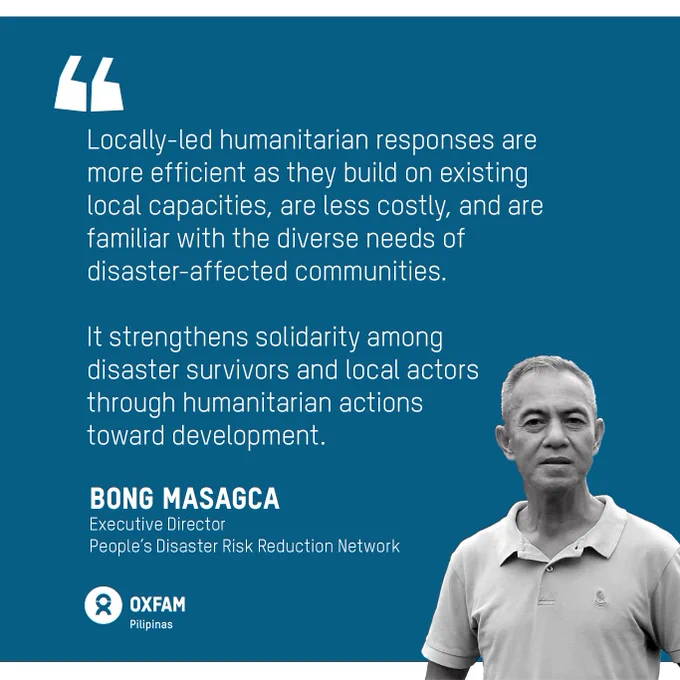 Quote by Bong Masagca, Executive Director of People's Disaster Risk Reduction Network on local humanitarian leadership for Oxfam Pilipinas