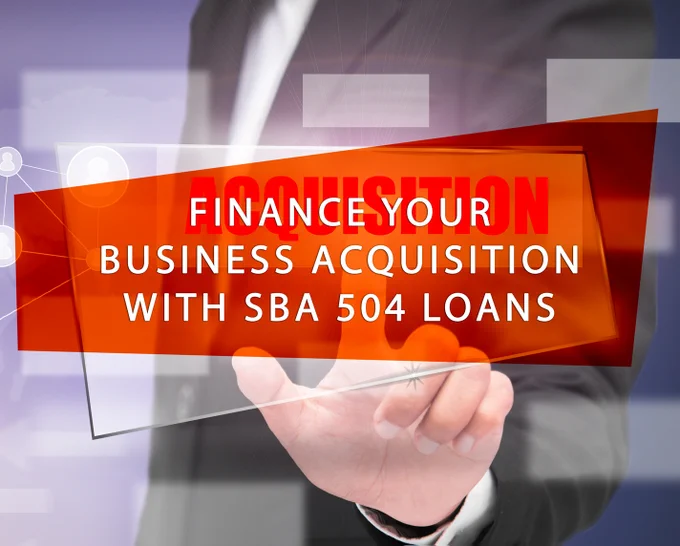 Finance Your Business Acquisition with SBA 504 Loans
