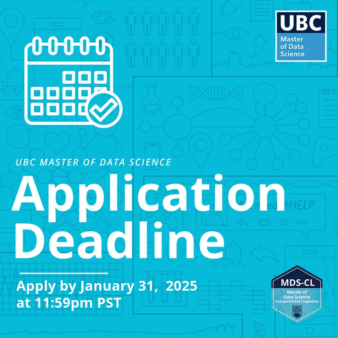 Against a light blue background is text that reads UBC Master of Data Science, Application Deadline, Apply by January 31, 2025 at 11:59pm PT.
