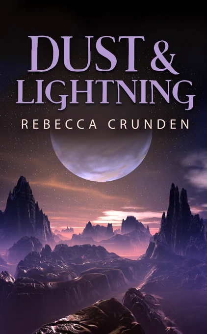 kindle cover for dust & lightning by rebecca crunden; image shows a dark planet in purple lighting, a moon in the background, volcano canyons below