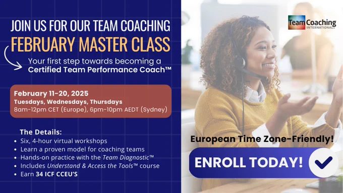 Calling All Team Coaches! 

Our February Team Coaching Master Class is coming up! There's still time to join this valuable cohort and further your Team Coaching abilities.

This course is time zone-friendly for students in Europe and Australia 

The Team Coaching Master Class begins February 11th, so sign-up at the link below! Any questions can be emailed to us at info@teamcoachinginternational.com. 

Register Here: https://lnkd.in/eb6KKpd6
