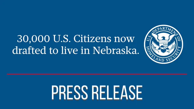 Press Release Picture.

"30,000 U.S. Citizens now drafted to live in Nebraska."