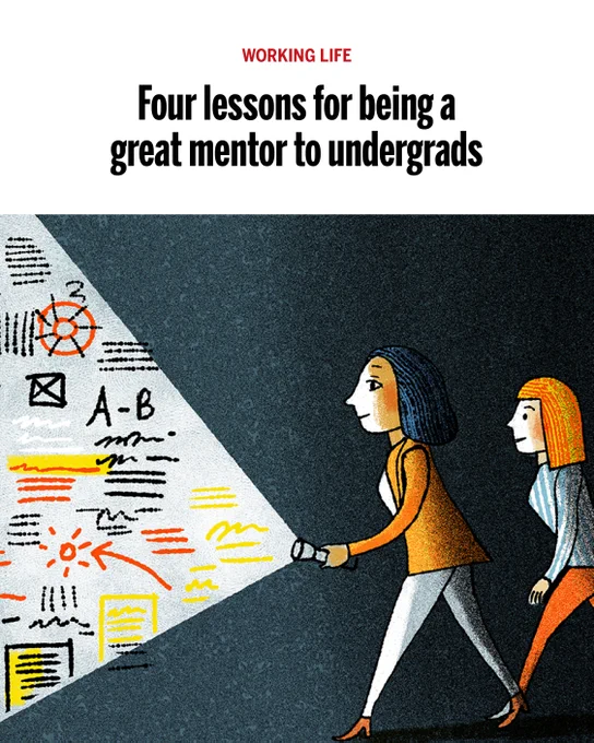 WORKING LIFE Four lessons for being a great mentor to undergrads. 

Illustration shows two individuals walking through darkness, one using a flashlight that shines a light on various symbols