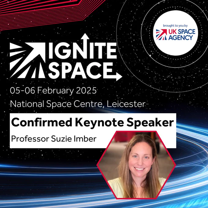 Promotional image for Ignite Space 2025 at the National Space Centre, Leicester, featuring the UK Space Agency logo and announcing Professor Suzie Imber as a confirmed keynote speaker. The background includes a dynamic red and blue space-themed design.
