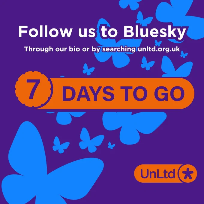 Image shows Bluesky's logos (a blue butterfly) in varying sizes flying across a purple background. Overlayed is a orange box reading '7 days to go' and text which reads 'Follow us to Bluesky. Through our bio or by searching unltd.org.uk'
