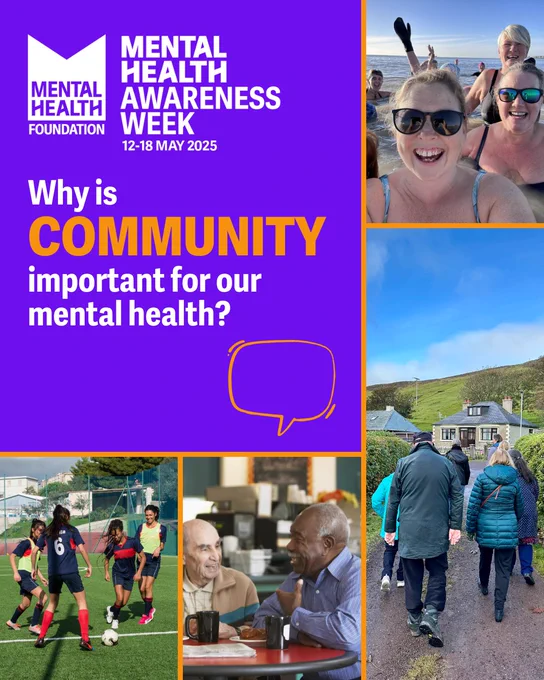 4 images in a grid: A group of women swimming in the sea and smiling. A group of young women playing football. Two men sharing a coffee at a cafe. And a group of people walking together in the countryside. Top left: the Mental Health Awareness Day logo, and the text: "Why is Community important for our mental health?"