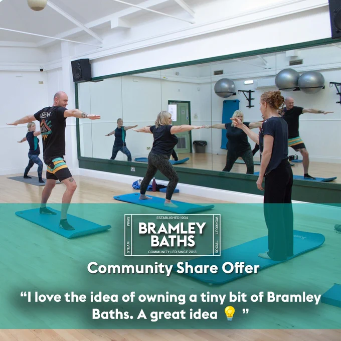 A photograph of a yoga class taking place at the Baths.  Text across the image reads: "Bramley Baths Community Share Offer."  "I love the idea of owning a tiny bit of Bramley Baths. A great idea."