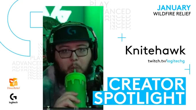 January
Wildfire Relief

Knitehawk
twitch.tv/logitechg

Creator Spotlight

A photo of content creator, Knitehawk, is on the image.