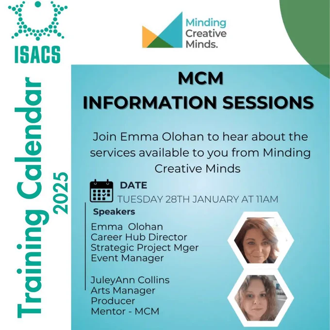 Promotional graphic for ISACS' training calendar event in 2025, featuring the "MCM Information Sessions" with speakers Emma Olohan from Minding Creative Minds and JuleyAnn Collins, Arts Manager and Producer. Scheduled for Tuesday 28th January at 11 AM. The image includes headshots of the speakers and logos of ISACS and Minding Creative Minds.