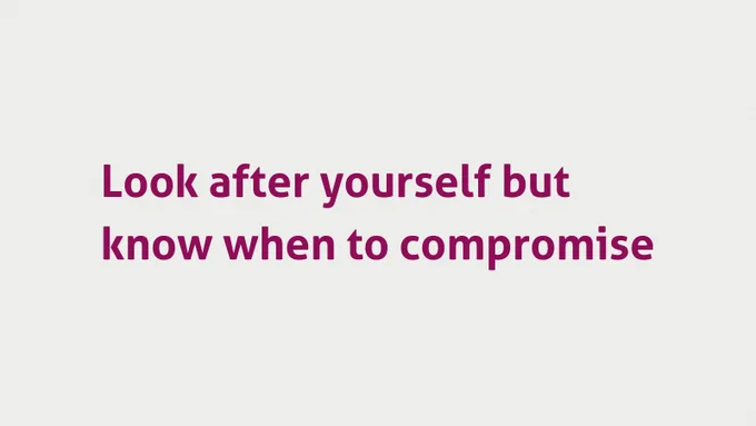 Look after yourself but know when to compromise
