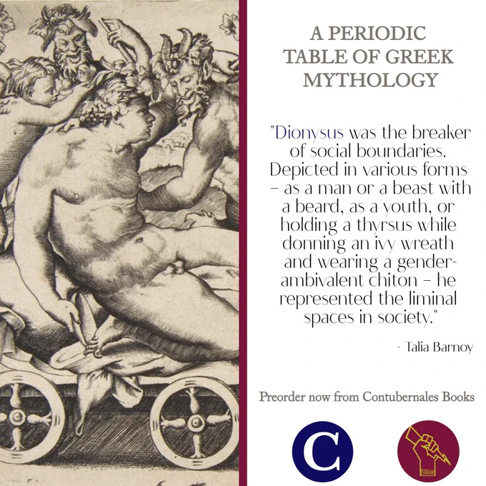 A preview of the book A Periodic Table of Greek Mythology by Working Classicists. The text reads: "Dionysus was the breaker of social boundaries. Depicted in various forms – as a man or a beast with a beard, as a youth, or holding a thyrsus while donning an ivy wreath and wearing a gender-ambivalent chiton – he represented the liminal spaces in society." - Talia Barnoy