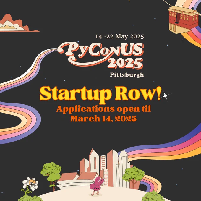 PyCon US 2025 Startup Row Applications now open until March 14, 2025!