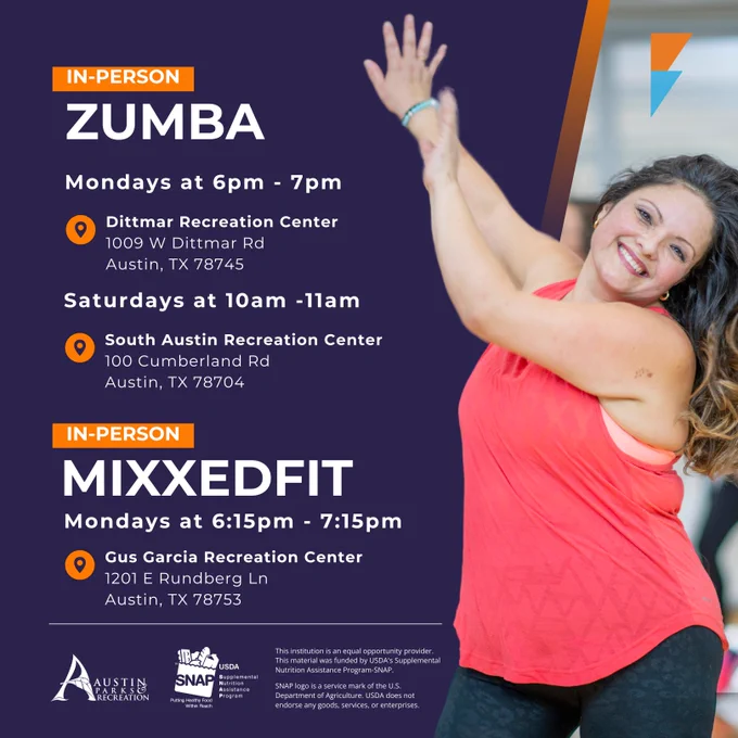 Woman in workout clothes smiling, arms to one side over her head.

In Person Zumba
Dittmar Recreation Center, Mondays from 6-7pm
South Austin Recreation Center, Saturdays from 10-11am

In Person MixxedFit
Gus Garcia Recreation Center, Mondays from 6:15-7:15pm