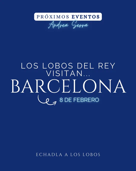LOS LOBOS DEL REY VISITAN...
BARCELONA
8 DE FEBRERO
