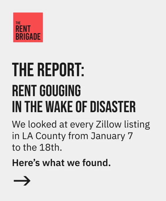 THE REPORT:
RENT GOUGING
IN THE WAKE OF DISASTER
We looked at every Zillow listing in LA County from January 7
to the 18th.
Here's what we found.