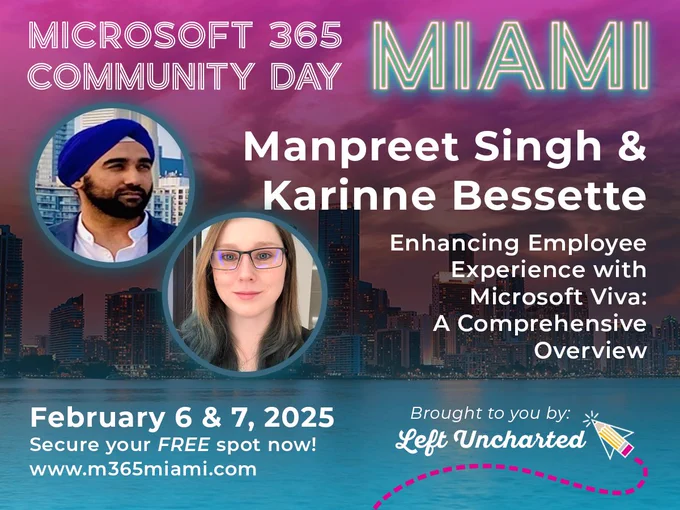 This image promotes the Microsoft 365 Community Day Miami event, happening on February 6-7, 2025. The background shows a vibrant Miami skyline at sunset with shades of pink, purple, and orange. In the foreground are two circular photos of Manpreet Singh and Karinne Bessette. The text highlights their session, "Enhancing Employee Experience with Microsoft Vive: A Comprehensive Overview." The event is free to attend, with details and registration available at www.m365miami.com. The image is branded with "Left Uncharted," the organizer's logo, featuring a pencil icon.