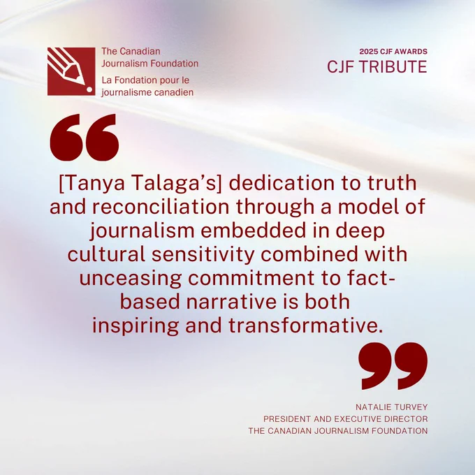 A poster with a quote from Natalie Turvey, President and Executive Director at The Canadian Journalism Foundation. The quote says, “[Tanya Talaga’s] dedication to truth and reconciliation through a model of journalism embedded in deep cultural sensitivity combined with unceasing commitment to fact-based narrative is both inspiring and transformative.”