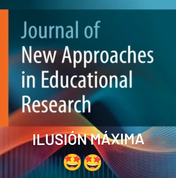 Portada de la revista. Journal of New Approaches in Educational Research. Y he añadido unos emoticonos con los ojos en forma de estrellas y se puede leer: ilusión máxima.